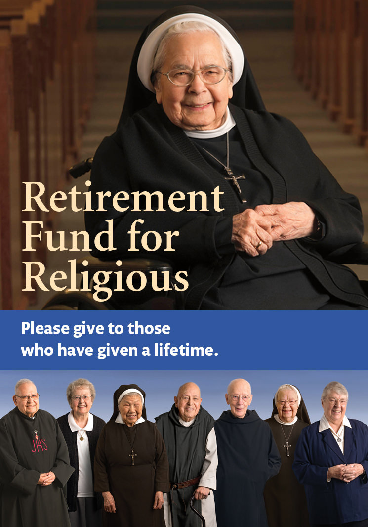 Retirement Fund for Religious - Please give to those who have given a lifetime